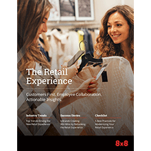 The Retail Experience.  Customers First.  Employee Collaboration.  Actionable Insights.