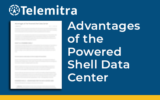 Advantages of the Powered Shell Data Center