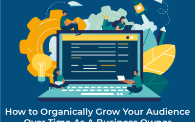 How to Organically Grow Your Audience Over Time